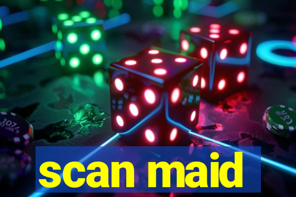 scan maid